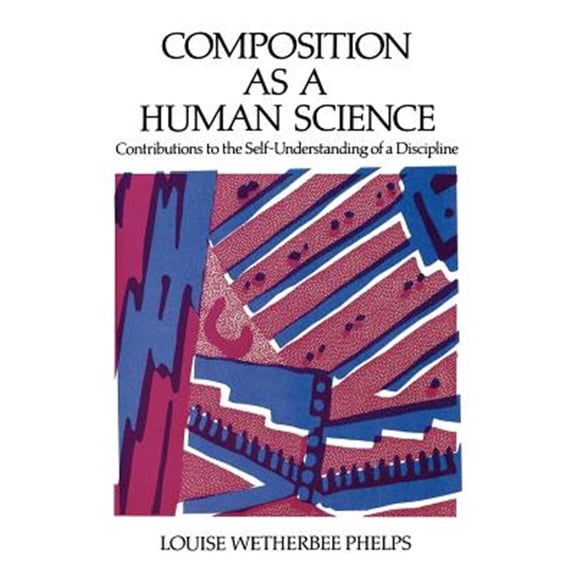 Pre-Owned Composition as a Human Science: Contributions to the Self-Understanding of a Discipline, (Paperback)