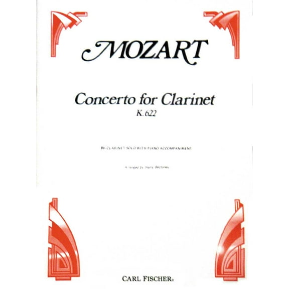 Concerto for Clarinet - Mozart - Harry Bettoney - Carl Fischer - Clarinet solo, Piano - Clarinet with Piano - CU734