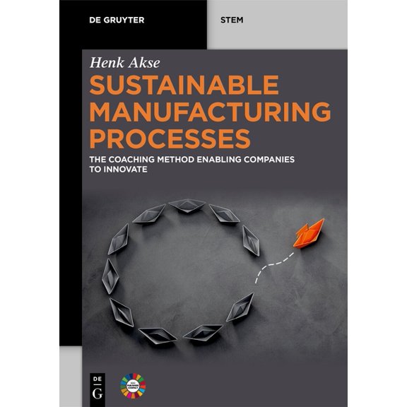 de Gruyter Stem Sustainable Manufacturing Processes: The Coaching Method Enabling Companies to Innovate, (Paperback)