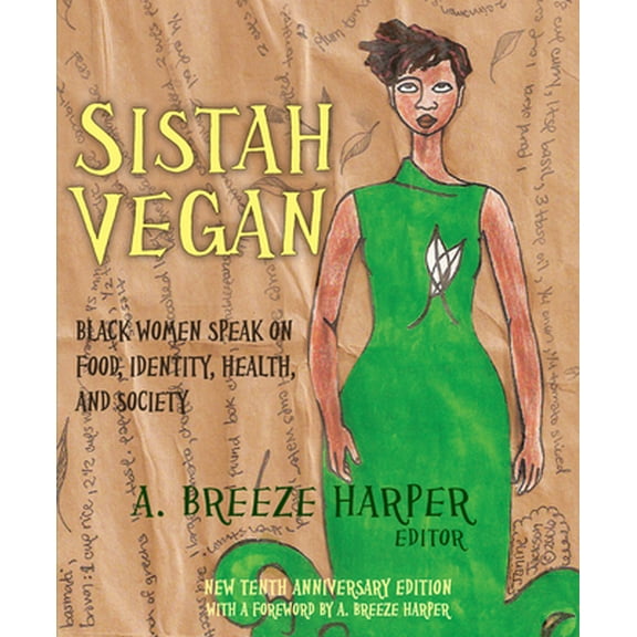 Pre-Owned Sistah Vegan: Black Women Speak on Food, Identity, Health, and Society (Paperback) 1590561457 9781590561454