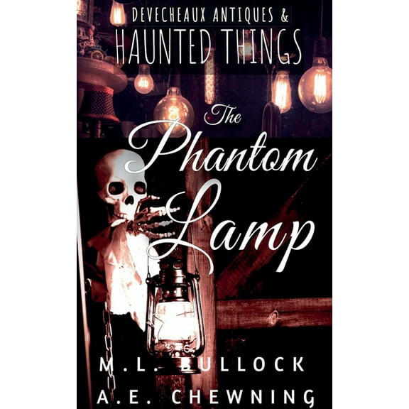 Devecheaux Antiques and Haunted Things The Phantom Lamp, Book 5, (Paperback)