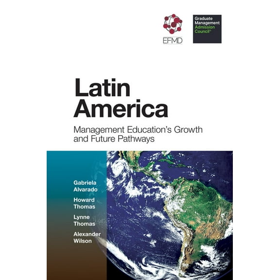 Latin America: Management Education's Growth and Future Pathways (Hardcover)