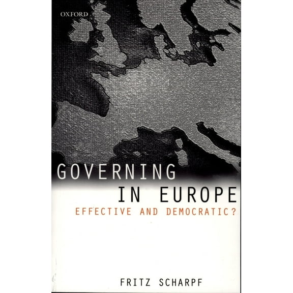 Governing in Europe: Effective and Democratic?, (Hardcover)
