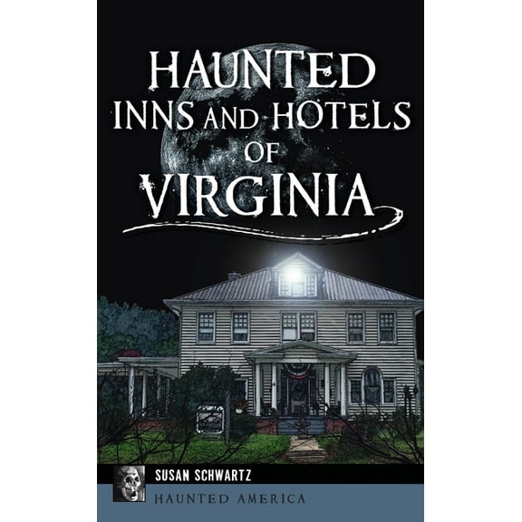 Haunted America Haunted Inns and Hotels of Virginia, (Hardcover)