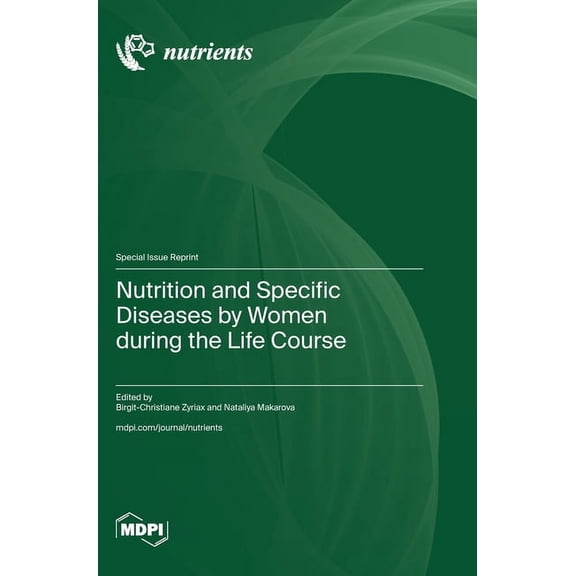Nutrition and Specific Diseases by Women during the Life Course, (Hardcover)