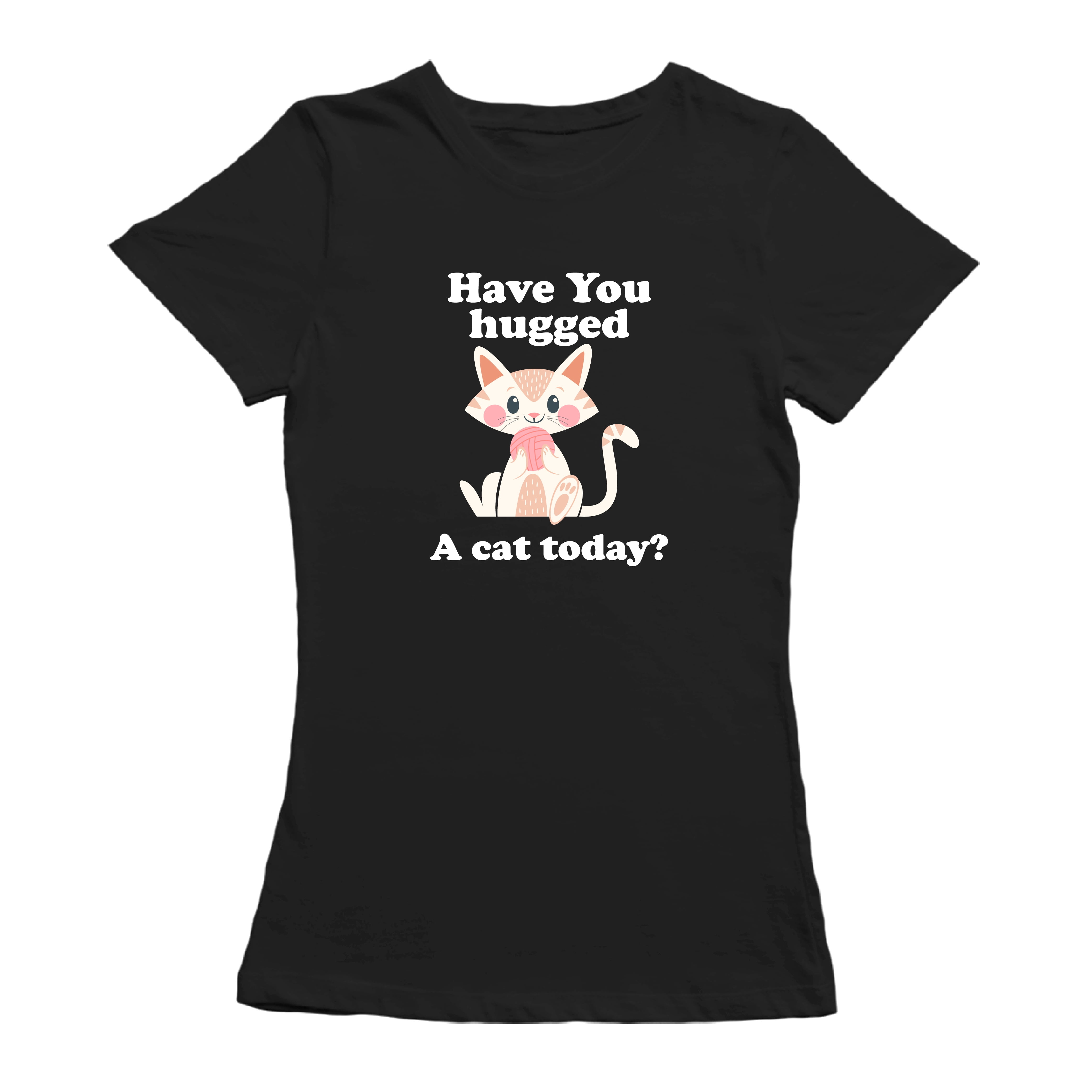 Have You Hugged A Cat Today? Women Black TShirt Medium