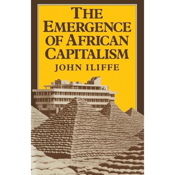 Anstey Memorial Lectures in the Universi Emergence of African Capitalism, (Paperback)
