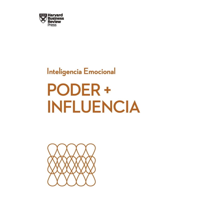 Poder + Influencia HBR Serie Inteligencia Emocional 9788417963095