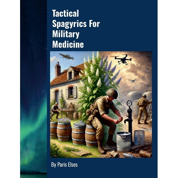 Tactical Spagyrics For Military Medicine, (Paperback)