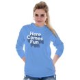 thumbnail image 3 of Here Comes Fun Energetic Long Sleeve TShirt Men Women Brisco Brands L, 3 of 6