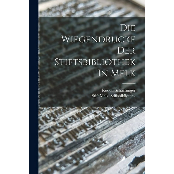 Die Wiegendrucke Der Stiftsbibliothek In Melk (Paperback)