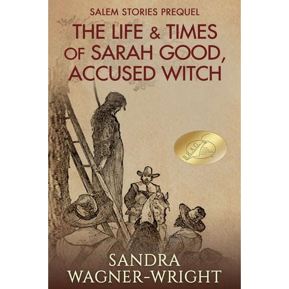 Salem Stories The Life & Times of Sarah Good, Accused Witch: Salem Stories Prequel, (Paperback)