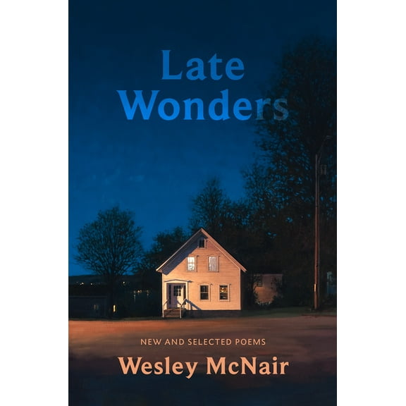 Late Wonders: New & Selected Poems, (Paperback)