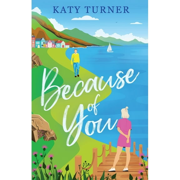 Eastercraig Romances Because of You: An utterly heartwarming romance of second-chances, Book 2, (Paperback)