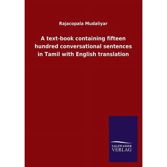 A text-book containing fifteen hundred conversational sentences in Tamil with English translation