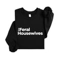 thumbnail image 2 of The Feral Housewives Sweatshirt for Women Trendy Graphic Sweater Black Sweatshirt Adult Medium, 2 of 4