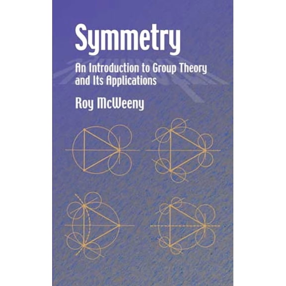 Dover Books on Physics Symmetry: An Introduction to Group Theory and Its Applications, (Paperback)