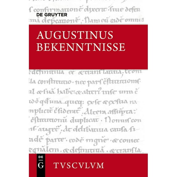 Sammlung Tusculum Bekenntnisse / Confessiones: Lateinisch - Deutsch, (Hardcover)