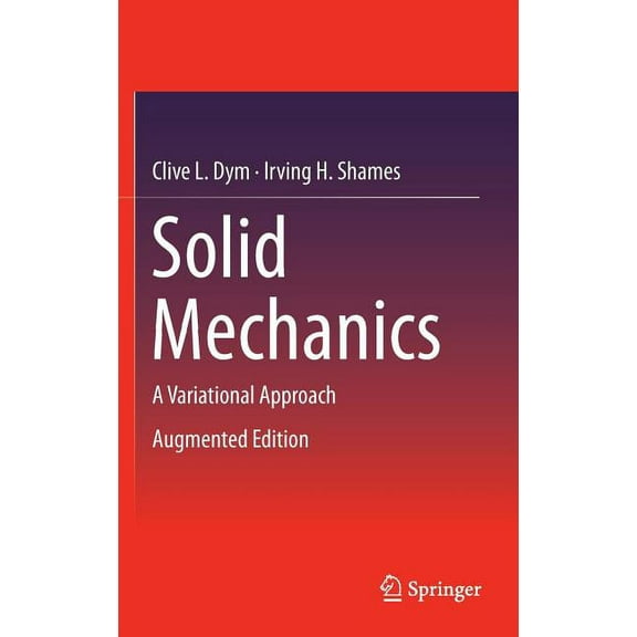 Solid Mechanics: A Variational Approach, Augmented Edition, (Hardcover)