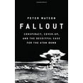 thumbnail image 1 of Pre-Owned Fallout: Conspiracy, Cover-Up, and the Deceitful Case for the Atom Bomb (Hardcover) 1610399617 9781610399616, 1 of 1