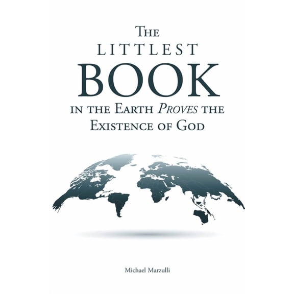 The Littlest Book in the Earth Proves the Existence of God, (Paperback)