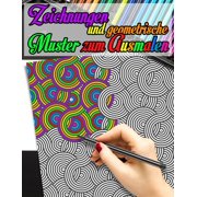 Zeichnungen und geometrische Muster zum Ausmalen: Geometrisches Malbuch für Erwachsene. 50 Malvorlagen zur Entspannung und Linderung von Angstzuständen. (Paperback)