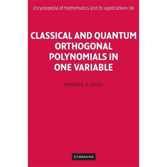 Encyclopedia of Mathematics and Its Appl Classical and Quantum Orthogonal Polynomials in One Variable, Book 98, (Paperback)