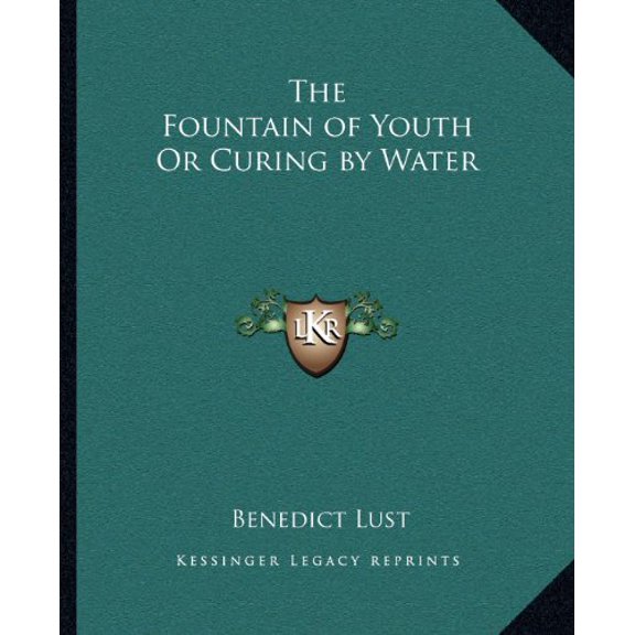 The Fountain of Youth Or Curing by Water Paperback 1162622814 9781162622811 Benedict Lust