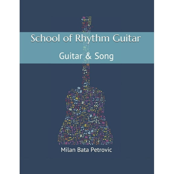 Skola Popularne Gitare: School of Rhythm Guitar: Guitar & Song: School of Rhythm Guitar: Guitar & Song (Paperback)