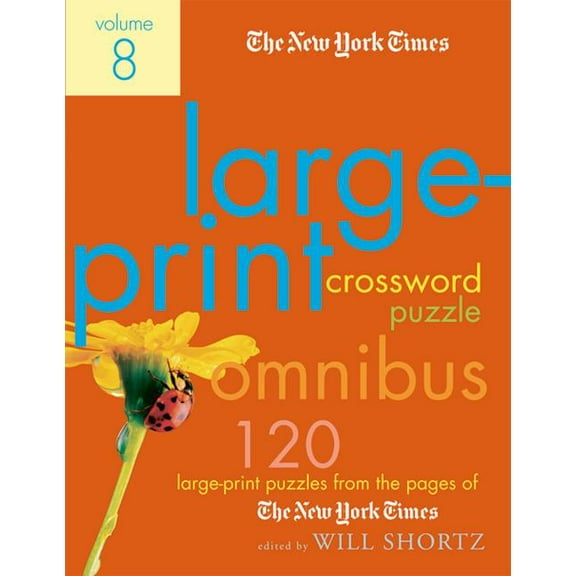 New York Times Large-Print Crossword Puz The New York Times Large-Print Crossword Puzzle Omnibus Volume 8: 120 Large-Print Puzzles from the Pages of the New York, Book 08, (Paperback)