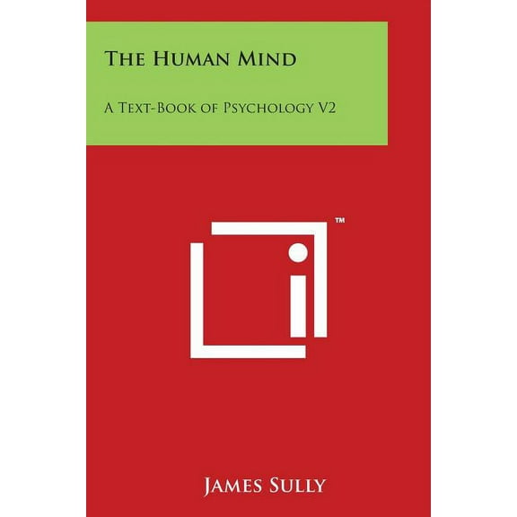 The Human Mind : A Text-Book of Psychology V2