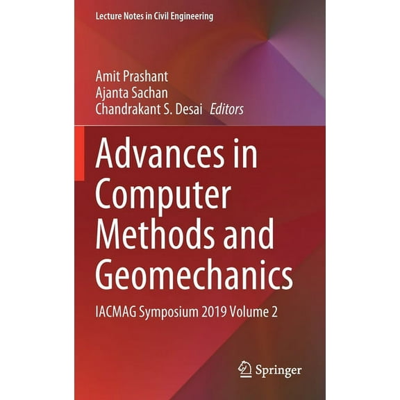 Lecture Notes in Civil Engineering Advances in Computer Methods and Geomechanics: Iacmag Symposium 2019 Volume 2, Book 56, (Hardcover)