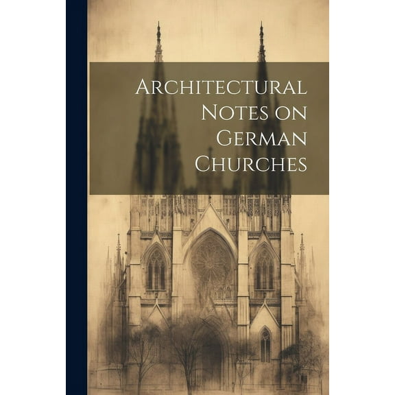 Architectural Notes on German Churches (Paperback)