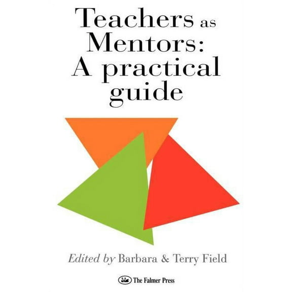 Teachers As Mentors: A Practical Guide, (Paperback)