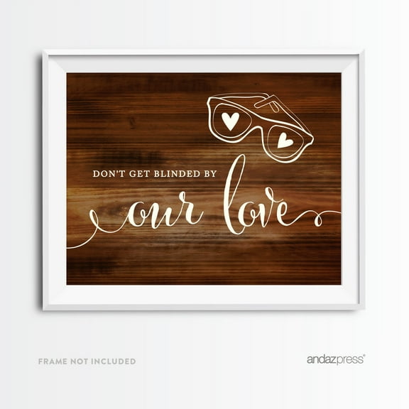 Don't Get Blinded By Our Love Sunglasses Rustic Wood Wedding Party Signs