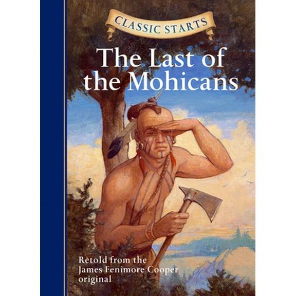 Pre-Owned Classic Starts(r) the Last of the Mohicans (Hardcover) 140274577X 9781402745775