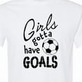 thumbnail image 4 of Inktastic Girls Gotta Have Goals Soccer T-Shirt, 4 of 5