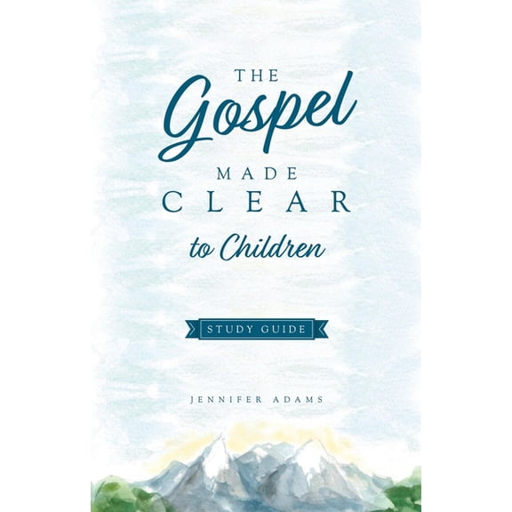 The Gospel Made Clear to Children Study Guide, (Paperback)