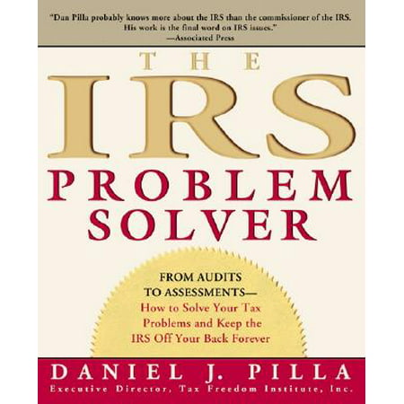 The IRS Problem Solver : From Audits to Assessments--How to Solve Your Tax Problems and Keep the IRS Off Your Back (Best Storefront Tax Preparation Service)