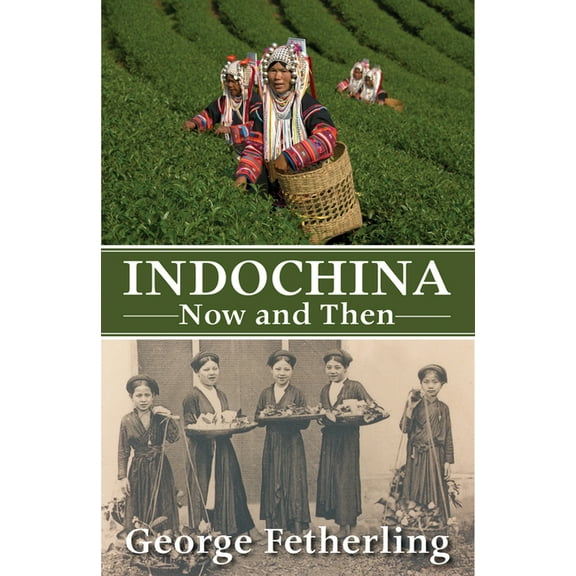 Indochina Now and Then (Paperback)