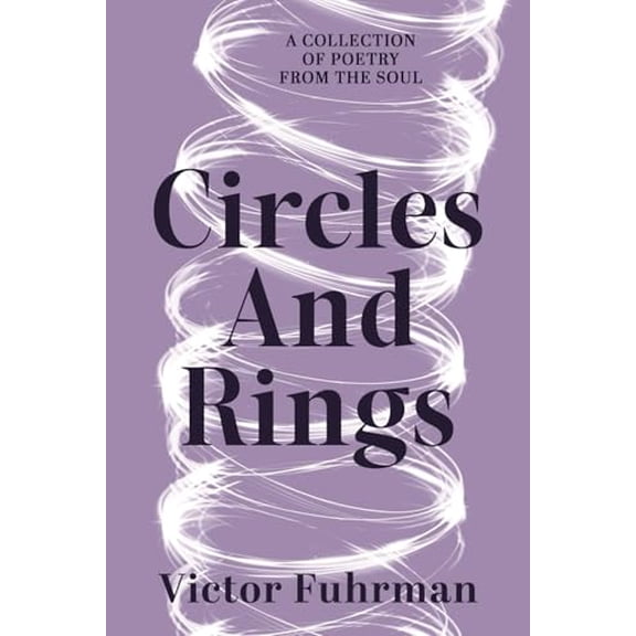 Pre-Owned Circles and Rings: A Collection of Poetry From the Soul, 9781941630990, 1941630995, Paperback,