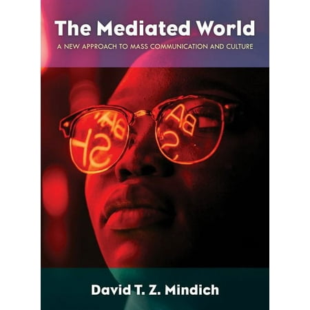 UPC: 9781538117606 | The Mediated World : A New Approach to Mass Communication and Culture (Edition 1) (Paperback)