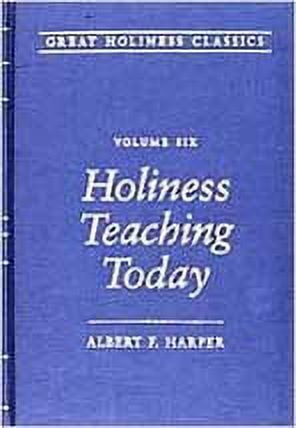 Great Holiness Classics Holiness Teaching Today: Volume 6, Book 6, (Hardcover)