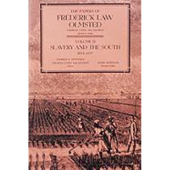 The Papers of Frederick Law Olmsted: Slavery and the South, 1852-1857: Volume 2 (The Papers of Frederick Law Olmsted)