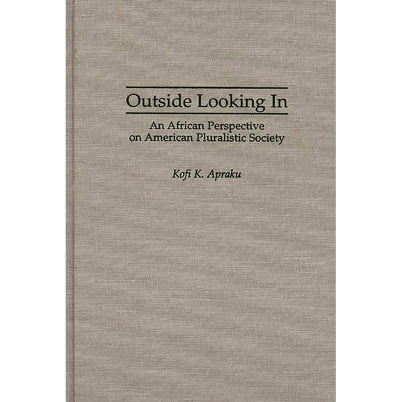 New Europe: Interdisciplinary Outside Looking in: An African Perspective on American Pluralistic Society, (Hardcover)