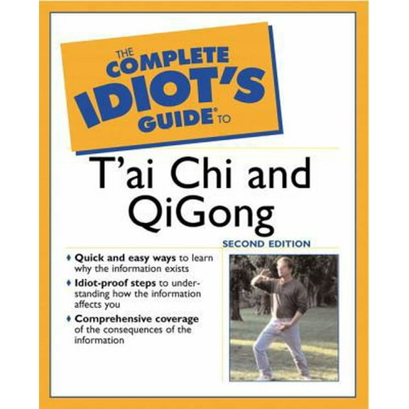 Pre-Owned The Complete Idiot's Guide to T'ai Chi & QiGong (2nd Edition) (Paperback) 0028642643 9780028642642