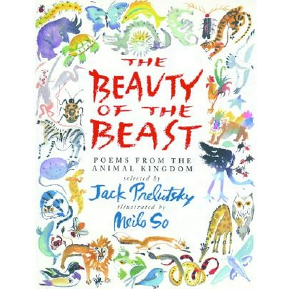 The Beauty of the Beast: Poems from the Animal Kingdom (Hardcover) by Jack Prelutsky
