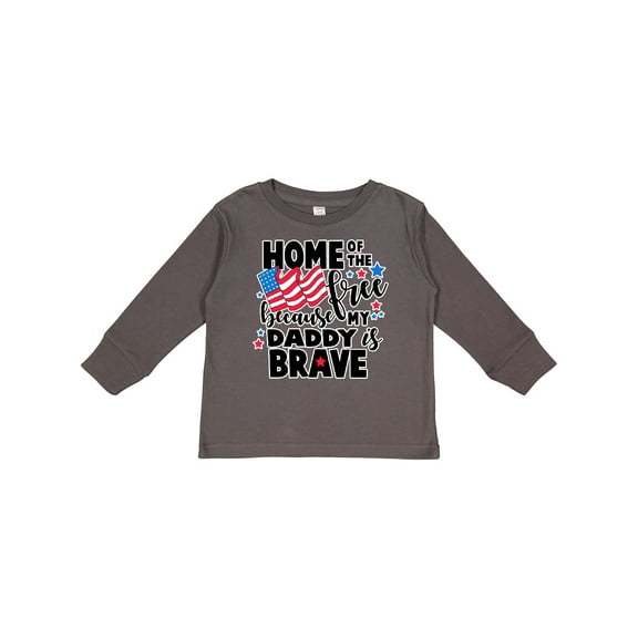 Inktastic Home of The Free Because My Daddy is Brave with Flag Boys or Girls Long Sleeve Toddler T-Shirt