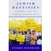 Jewish Destinies : Citizenship, State, and Community in Modern France, Used [Hardcover]