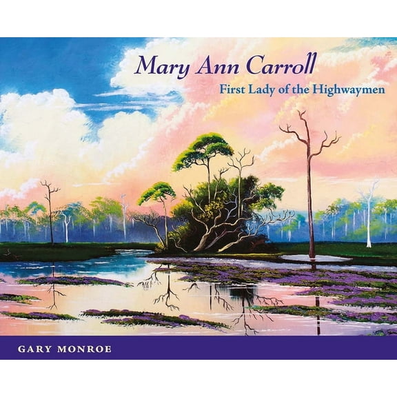 Mary Ann Carroll: First Lady of the Highwaymen, (Paperback)